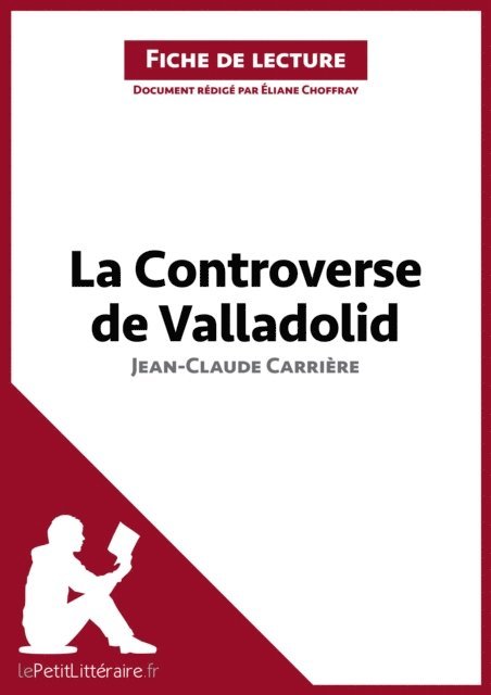 Eliane Choffray, lePetitLitteraire - La Controverse de Valladolid de Jean-Claude Carrière (Fiche de lecture), E-bok