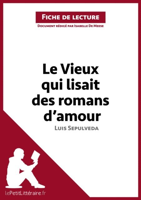 Sarah Leo, Isabelle De Meese, lePetitLitteraire - Le Vieux qui lisait des romans d'amour de Luis Sepulveda (Analyse de l'oeuvre), E-bok