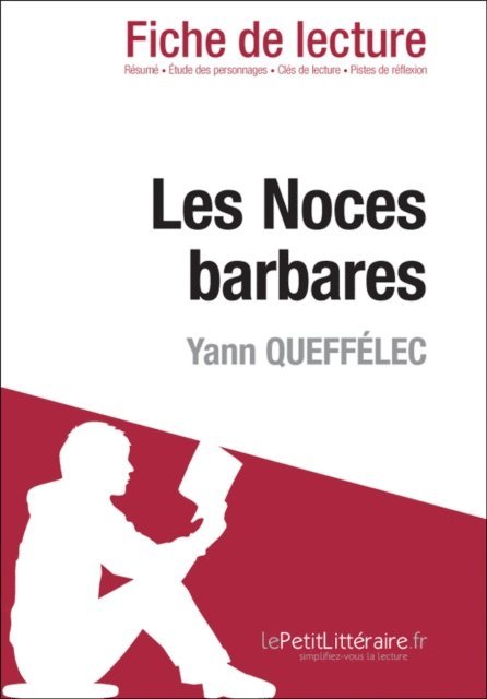 Gwendoline Dopchie, lePetitLitteraire - Les Noces barbares de Yann Queffélec (Fiche de lecture), E-bok