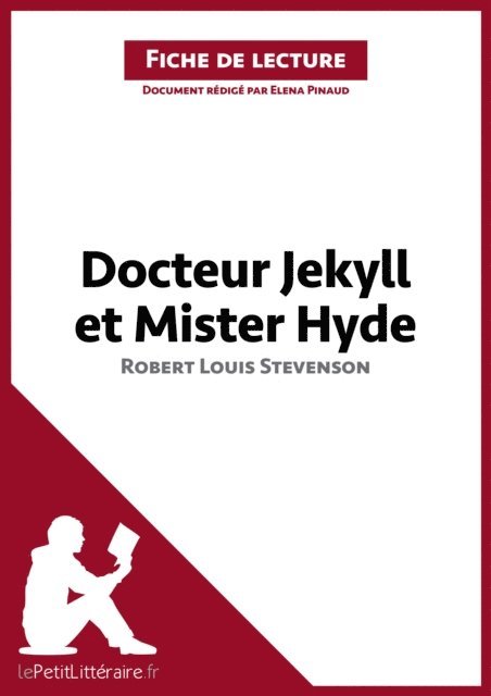 Elena Pinaud, lePetitLitteraire - Docteur Jekyll et Mister Hyde de Robert Louis Stevenson (Fiche de lecture), E-bok