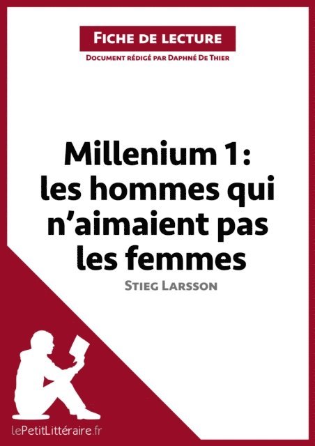Daphne de Thier, lePetitLitteraire - Millenium I. Les hommes qui n'aimaient pas les femmes de Stieg Larsson (Fiche de lecture), E-bok