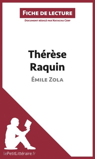 Pauline Coullet, Natacha Cerf, lePetitLitteraire - Thérèse Raquin d'Émile Zola (Analyse de l'oeuvre), E-bok