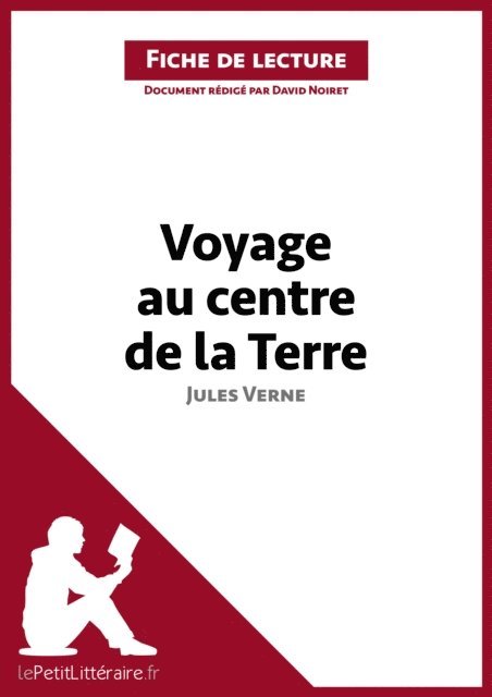 David Noiret, lePetitLitteraire - Voyage au centre de la Terre de Jules Verne (Fiche de lecture), E-bok
