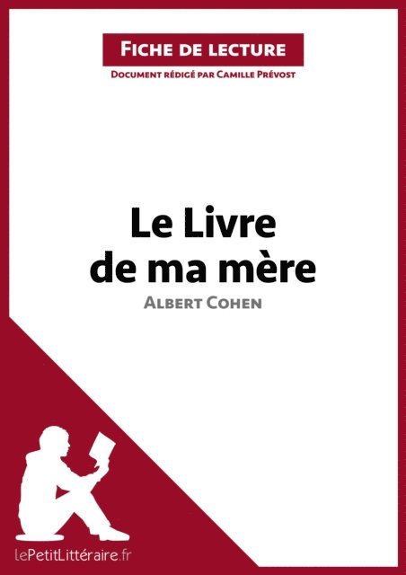 Camille Prevost, lePetitLitteraire - Le Livre de ma mère d'Albert Cohen (Fiche de lecture), E-bok