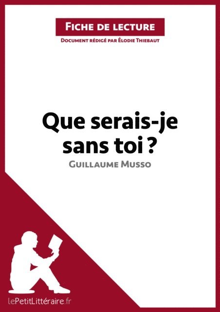 Elodie Thiebaut, lePetitLitteraire - Que serais-je sans toi ? de Guillaume Musso (Fiche de lecture), E-bok