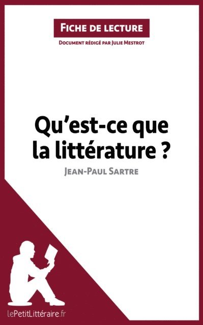 Julie Mestrot, lePetitLitteraire - Qu'est-ce que la littérature? de Jean-Paul Sartre (Fiche de lecture), E-bok