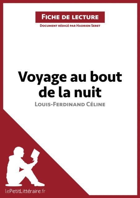 Hadrien Seret, lePetitLitteraire - Voyage au bout de la nuit de Louis-Ferdinand Céline (Fiche de lecture), E-bok