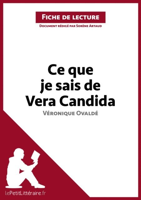 Paola Livinal, Sorene Artaud, lePetitLitteraire - Ce que je sais de Vera Candida de Véronique Ovaldé (Analyse de l'œuvre), E-bok