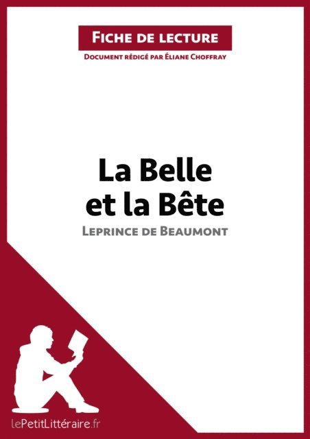 Margot Pepin, Eliane Choffray, lePetitLitteraire - La Belle et la Bête de Madame Leprince de Beaumont (Analyse de l'oeuvre), E-bok