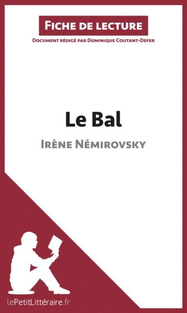 Dominique Coutant-Defer, lePetitLitteraire - Le Bal de Irène Némirovski (Fiche de lecture), E-bok