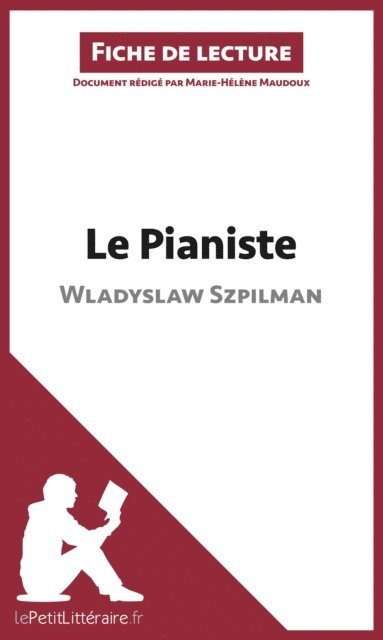Marie-Helene Maudoux, lePetitLitteraire - Le Pianiste de Wladyslaw Szpilman (Fiche de lecture), E-bok