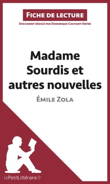 Dominique Coutant-Defer, lePetitLitteraire - Madame Sourdis et autres nouvelles de Émile Zola (Fiche de lecture), E-bok