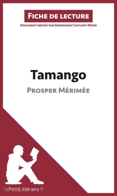 Dominique Coutant-Defer, lePetitLitteraire - Tamango de Prosper Mérimée (Fiche de lecture), E-bok