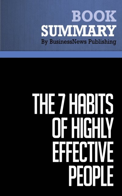 BusinessNews Publishing - Summary: The 7 Habits of Highly Effective People, E-bok