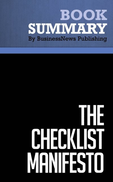 BusinessNews Publishing - Summary: The Checklist Manifesto, E-bok