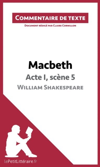 Claire Cornillon, lePetitLitteraire - Macbeth de Shakespeare - Acte I, scène 5, E-bok