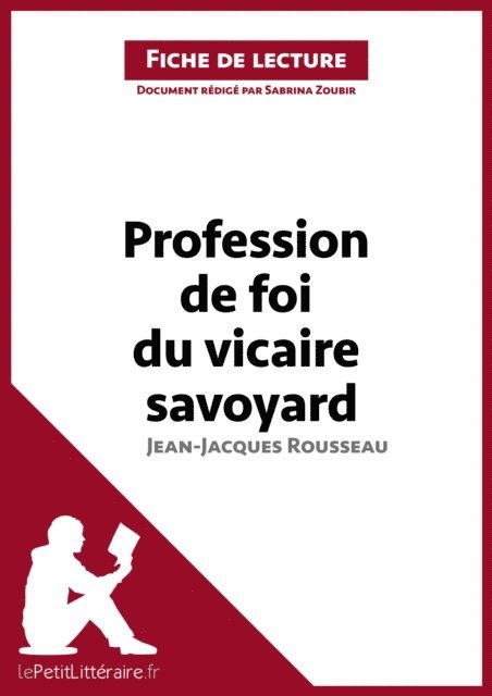 Sabrina Zoubir, lePetitLitteraire - Profession de foi du vicaire savoyard de Jean-Jacques Rousseau (Fiche de lecture), E-bok