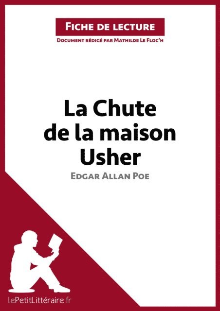 Mathilde Le Floc'h, lePetitLitteraire - La Chute de la maison Usher d'Edgar Allan Poe (Fiche de lecture), E-bok