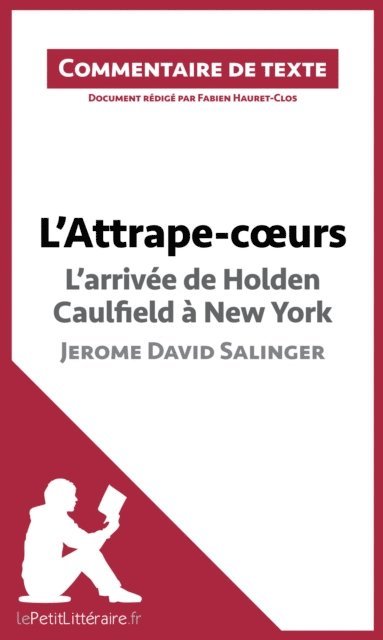 Fabien Hauret-Clos, lePetitLitteraire - L'Attrape-coeurs de Jerome David Salinger - L'arrivée d'Holden Caulfield à New York, E-bok
