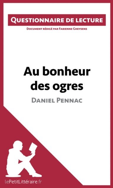 Fabienne Gheysens, lePetitLitteraire - Au bonheur des ogres de Daniel Pennac, E-bok