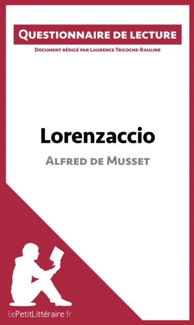 Laurence Tricoche-Rauline, lePetitLitteraire - Lorenzaccio d'Alfred de Musset, E-bok