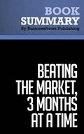 Summary: Beating the Market, 3 Months at a Time  Gerald Appel and Marvin Appel