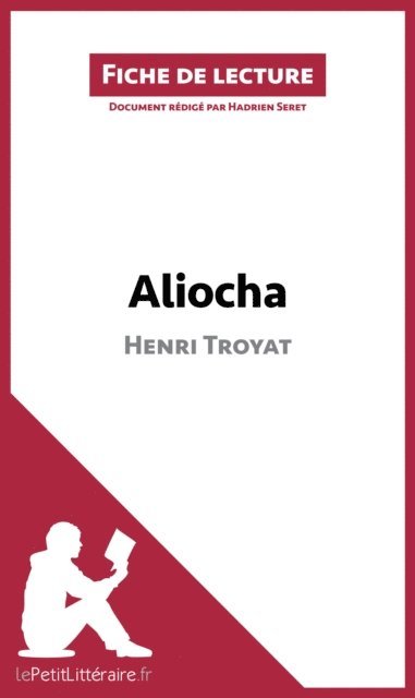 Hadrien Seret, lePetitLitteraire - Aliocha d'Henri Troyat (Fiche de lecture), E-bok