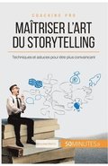 Matriser l'art du storytelling