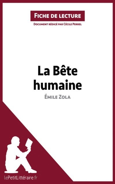 Johanna Biehler, Cecile Perrel, lePetitLitteraire - La Bête humaine d'Émile Zola (Analyse de l'oeuvre), E-bok