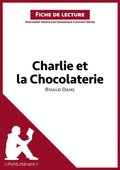 Charlie et la Chocolaterie de Roald Dahl (Analyse de l''oeuvre)