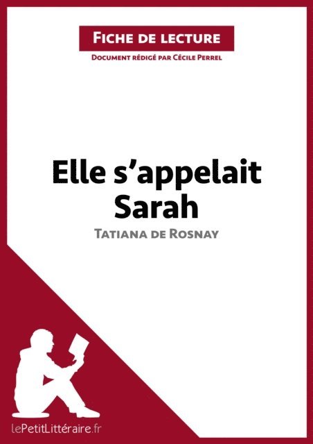Cecile Perrel, lePetitLitteraire - Elle s'appelait Sarah de Tatiana de Rosnay (Fiche de lecture), E-bok