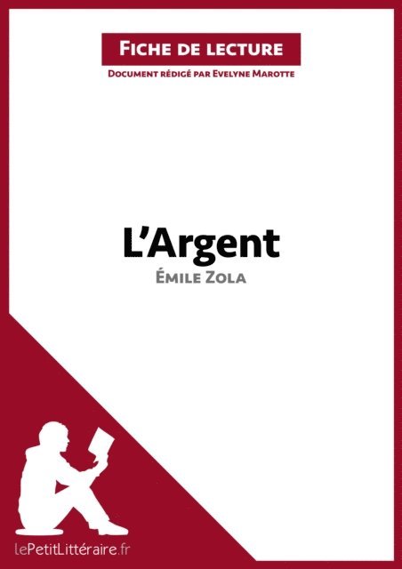Evelyne Marotte, lePetitLitteraire - L'Argent d'Émile Zola (Fiche de lecture), E-bok