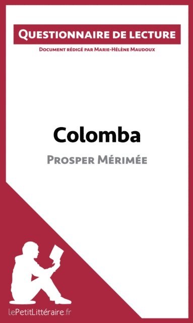 Marie-Helene Maudoux, lePetitLitteraire - Colomba de Prosper Mérimée (Questionnaire de lecture), E-bok