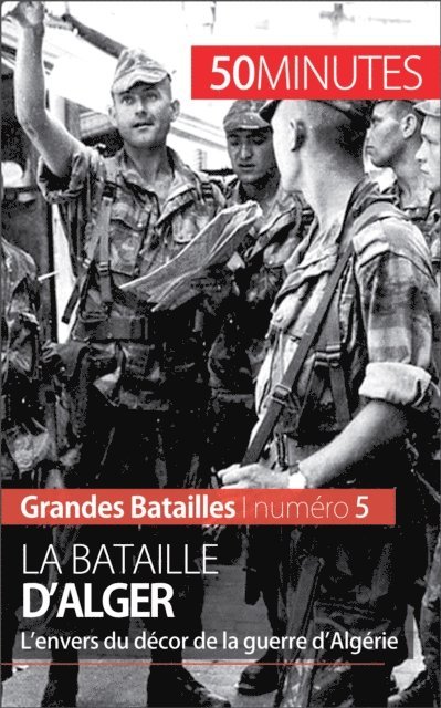 50Minutes, Xavier De Weirt - La bataille d'Alger, E-bok