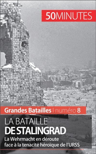 50Minutes, Jeremy Rocteur - La bataille de Stalingrad, E-bok