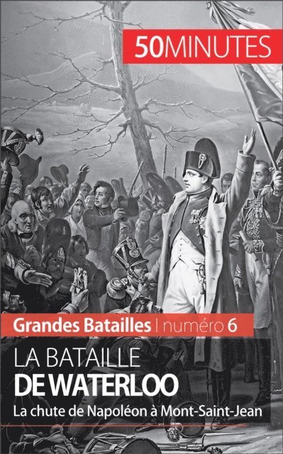 50Minutes, Gaetan Deghilage - La bataille de Waterloo, E-bok