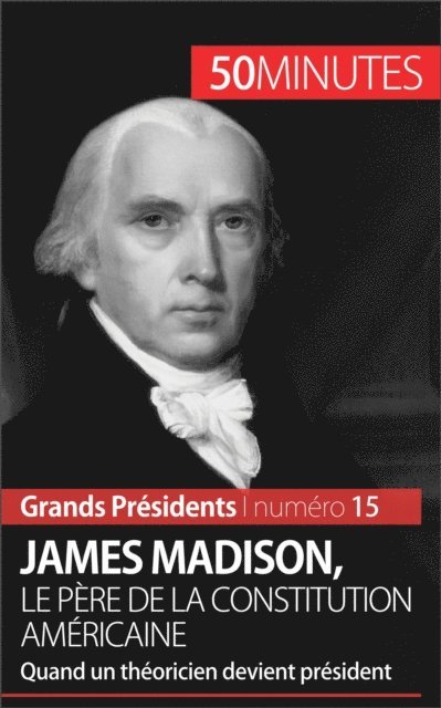 50minutes, Thomas Melchers - James Madison, le père de la Constitution américaine, E-bok