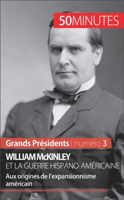 50minutes, Quentin Convard - William McKinley et la guerre hispano-américaine, E-bok