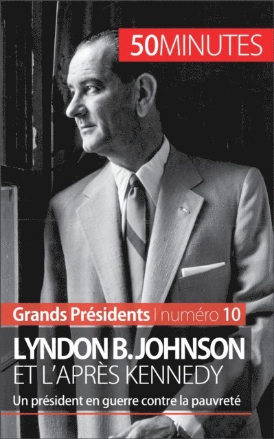 50minutes, Quentin Convard - Lyndon B. Johnson et l'après Kennedy, E-bok