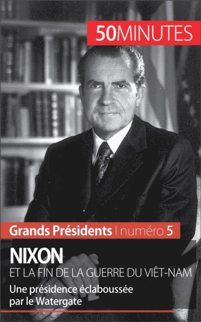 50minutes, Sebastien Afonso - Nixon et la fin de la guerre du Viêt-Nam, E-bok