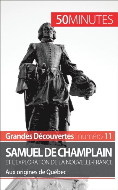 50minutes, Aurelie Detavernier - Samuel de Champlain et l'exploration de la Nouvelle-France (Grandes découvertes), E-bok