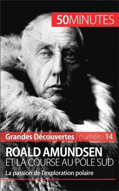 50minutes, Melanie Mettra - Roald Amundsen et la course au pôle Sud, E-bok
