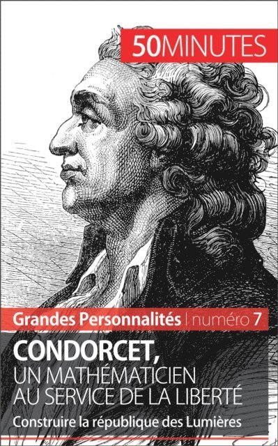 50Minutes, Melanie Mettra - Nicolas de Condorcet, E-bok