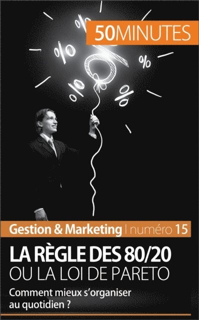 50minutes, Antoine Delers - La règle des 80/20 ou la loi de Pareto, E-bok