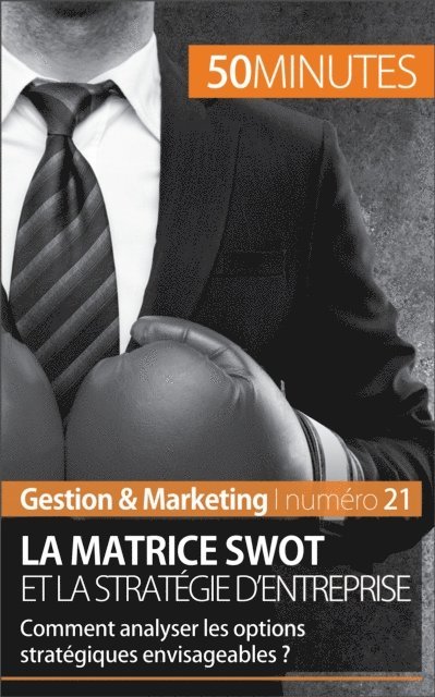 50minutes, Christophe Speth - La matrice SWOT et la stratégie d'entreprise, E-bok