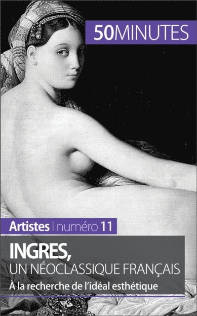 50minutes, Therese Claeys - Ingres, un néoclassique français, E-bok