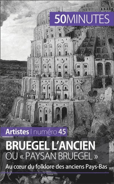 50minutes, Delphine Gervais de Lafond - Bruegel l'Ancien ou « paysan Bruegel », E-bok
