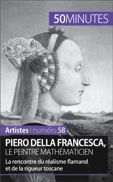 50minutes, Delphine Gervais de Lafond - Piero Della Francesca, le peintre mathématicien, E-bok