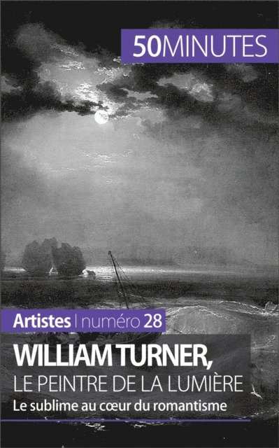 50minutes, Delphine Gervais de Lafond - William Turner, le peintre de la lumière, E-bok