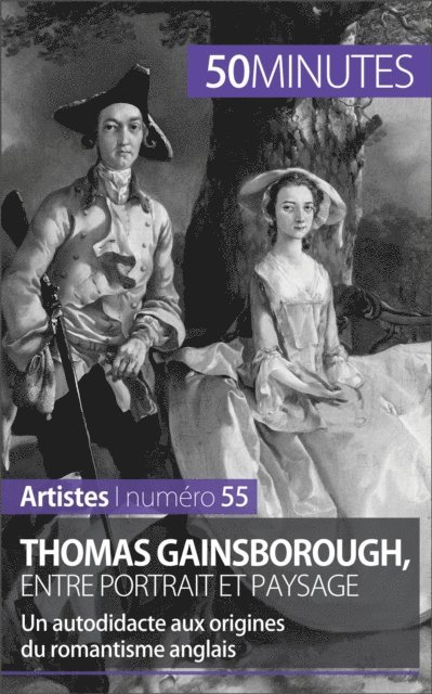50minutes, Thomas Jacquemin - Thomas Gainsborough, entre portrait et paysage, E-bok